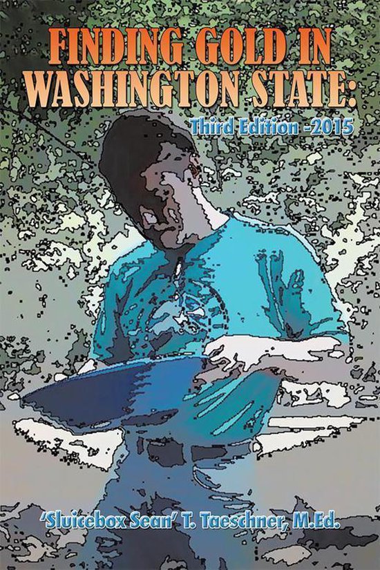 Finding Gold in Washington State: Third Edition -2015 - cover