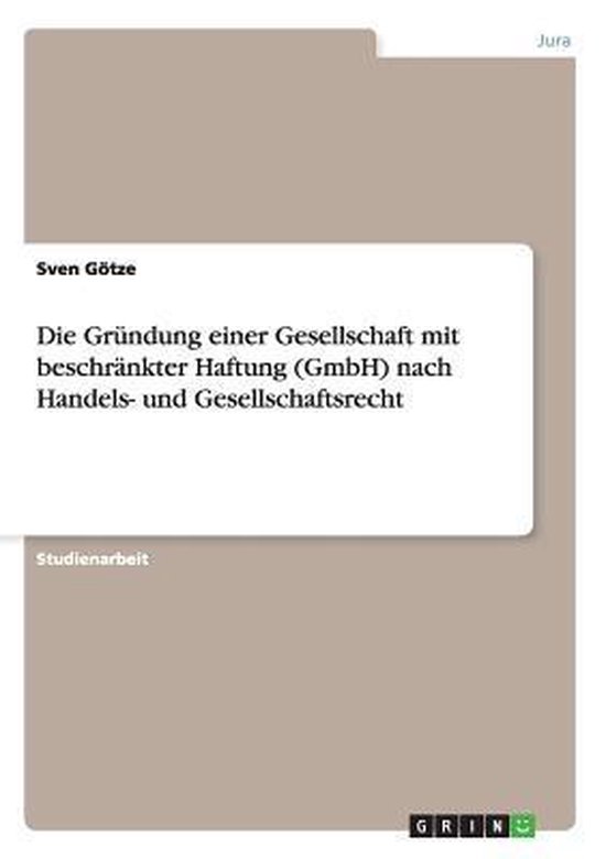 Die Gründung einer Gesellschaft mit beschränkter Haftung ( ... - cover