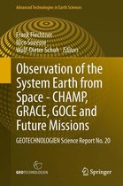 Advanced Technologies in Earth Sciences 20 - Observation of the System Earth from Space - CHAMP, GRACE, GOCE and future missions