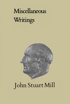 Collected Works of John Stuart Mill XXXI - Miscellaneous Writings