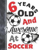 6 Years Old and Awesome at Soccer