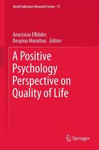 Social Indicators Research Series 51 - A Positive Psychology Perspective on Quality of Life
