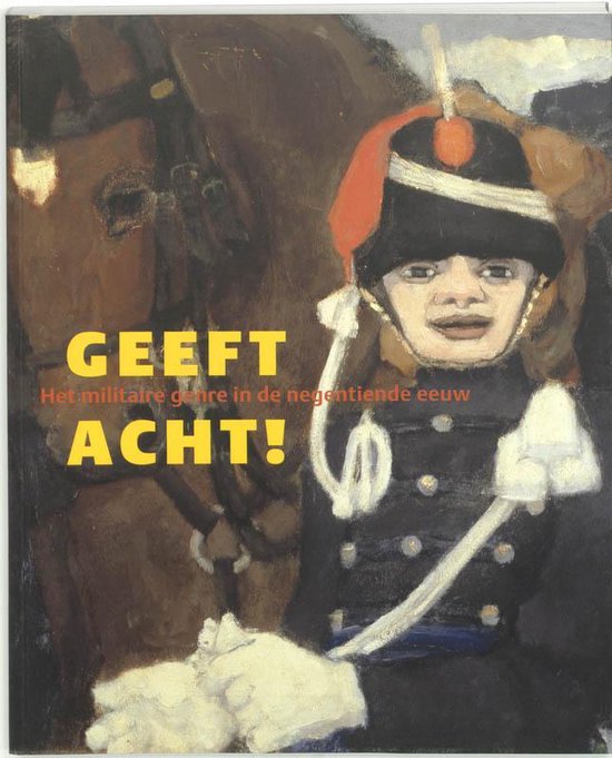 Cover van het boek 'Geeft Acht!' van H. Goedegebuure en J. W.L. Hilkhuijsen