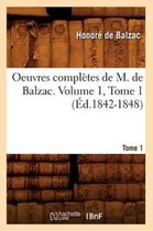 Litterature- Oeuvres Compl�tes de M. de Balzac. Volume 1, Tome 1 (�d.1842-1848)