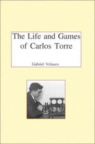 The Life and Chess Games of Carlos Torre