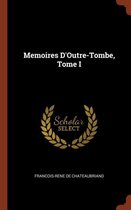 Memoires D'Outre-Tombe, Tome I