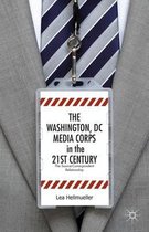 Washington Dc Media Corps In The 21St Century