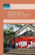 Palgrave Studies in Compromise after Conflict - Religion, Social Memory and Conflict