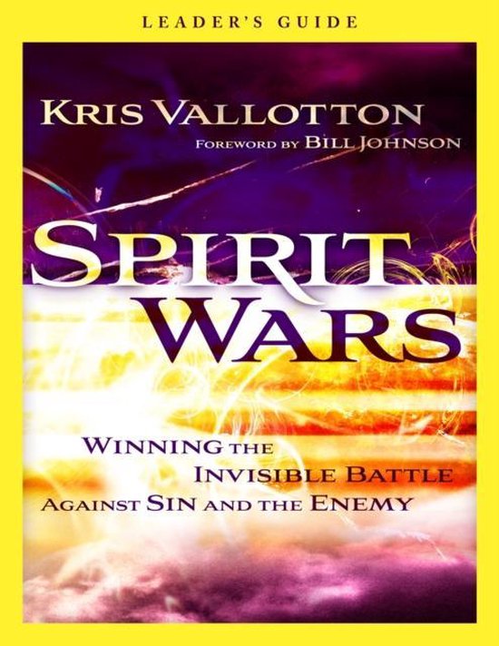 LEADER'S GUIDE SPIRIT WARS door KRIS VALLOTTON. Win de onzichtbare strijd tegen zonde en de vijand.
