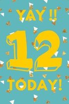 Yay!! 12 Today!