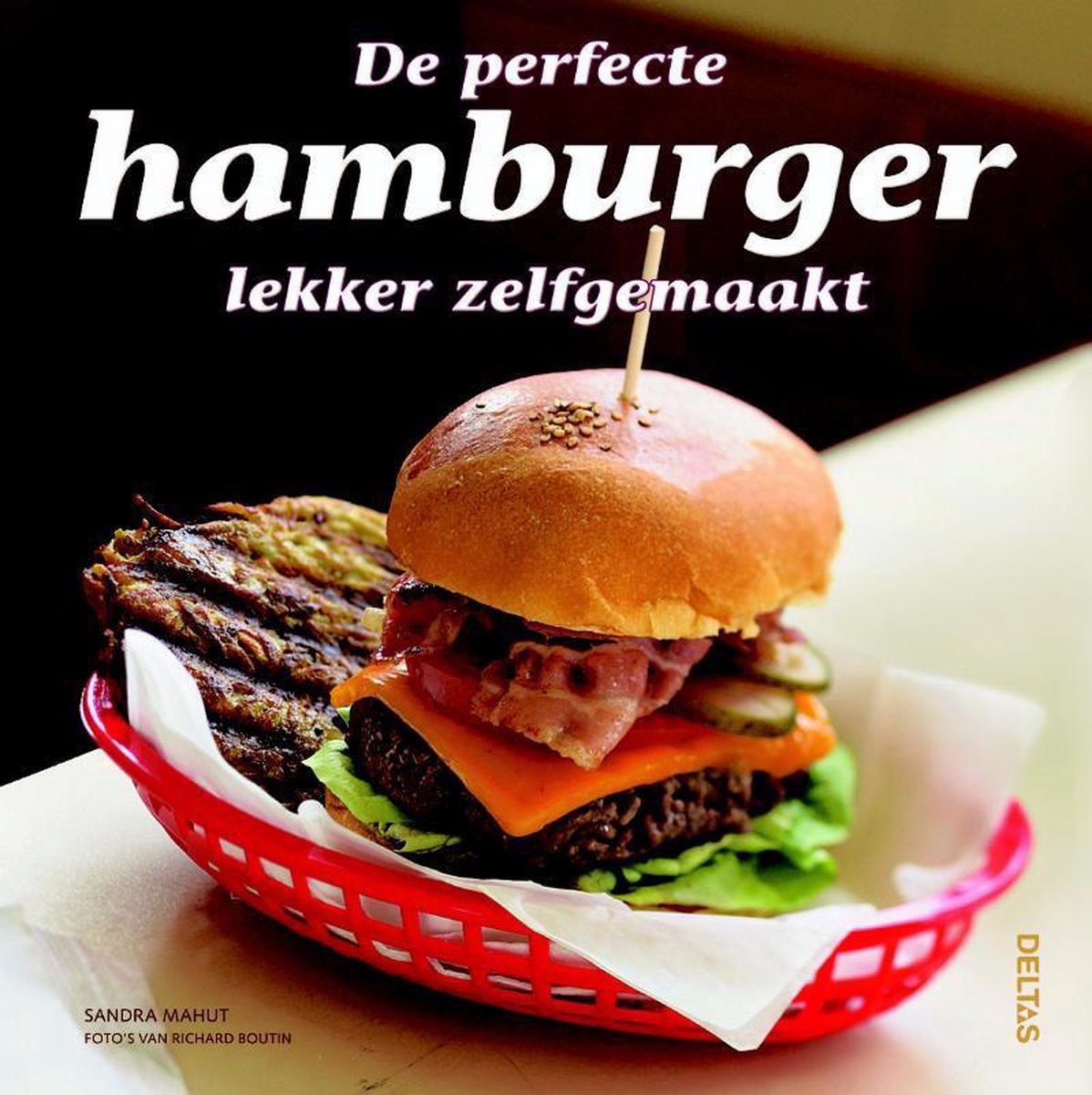 De perfecte hamburger lekker zelfgemaakt, Sandra Mahut | 9789044725353 |  Boeken | bol.com