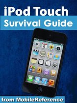 iPod Touch Survival Guide: Step-by-Step User Guide for iPod Touch: Getting Started, Downloading FREE eBooks, Buying Apps, Managing Photos, and Surfing the Web