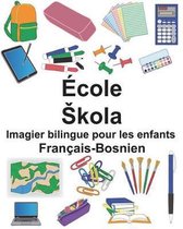 Fran ais-Bosnien cole/Skola Imagier Bilingue Pour Les Enfants