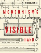 Buell Center Books in the History and Theory of American Architecture - Modernism's Visible Hand