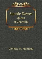 Sophie Dawes Queen of Chantilly