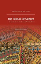 Semiotics and Popular Culture - The Texture of Culture