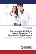 Regenerated Cellulose Based Polymers For Biomedical Applications