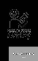 Hello, I M Doctor Nasty - Secret Notes