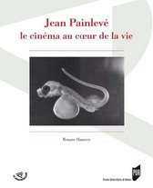 Spectaculaire Cinéma - Jean Painlevé, le cinéma au coeur de la vie
