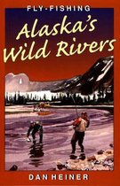 Fly-fishing Alaska's Wild Rivers