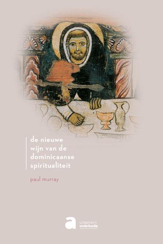 De nieuwe wijn van de dominicaanse spiritualiteit - Paul Murray O.P. | 