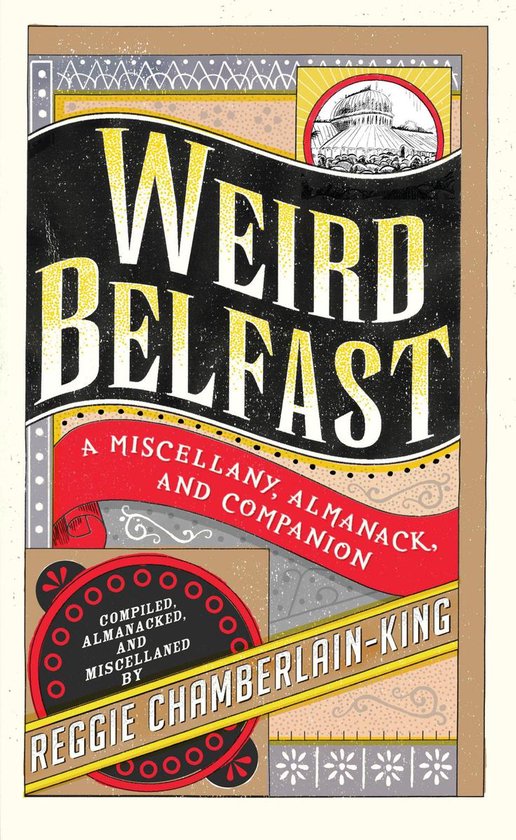 Weird Belfast: A Miscellany, Almanack and Companion - cover