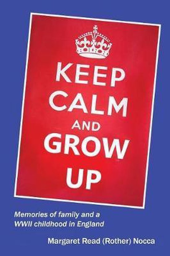 Keep Calm and Grow Up, Margaret Read Nocca | 9780999684313 | Boeken | bol.com