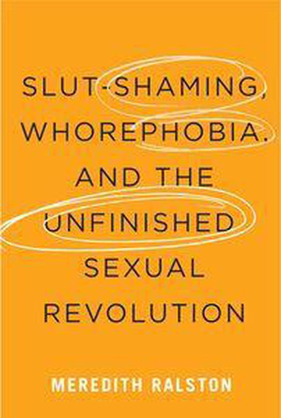 Slut-Shaming, Whorephobia, and the Unfinished Sexual Revolut ... - cover