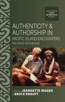 ASAO Studies in Pacific Anthropology 11 - Authenticity and Authorship in Pacific Island Encounters