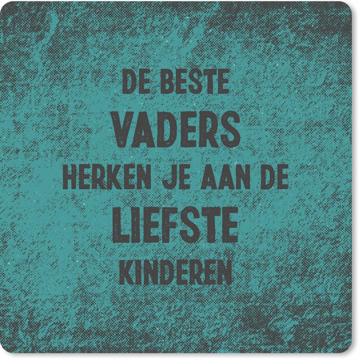Muismat 20x20 cm - Mousepad Spreuken - De beste vaders - Quotes - Vaderdag - Muismatten