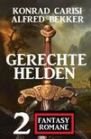 Gerechte Helden: 2 Fantasy Romane