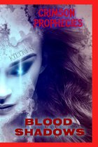 Blood Shadows Crimson Prophecies (Crypt 2)