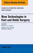 The Clinics: Orthopedics Volume 35-1 - New Technologies in Foot and Ankle Surgery, An Issue of Clinics in Podiatric Medicine and Surgery