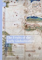 Palgrave Studies in Comparative Global History - The Fruits of the Early Globalization