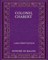 Colonel Chabert - Large Print Edition