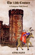 The 13th Century - A Fettigrew Hall Novel