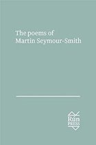 The Poems of Martin Seymour Smith