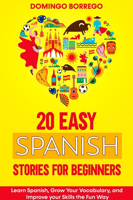Boek "20 Easy Spanish Stories for Beginners" met een hartvormige illustratie vol Spaanse symbolen, huizen, dieren en sport.
