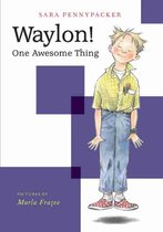 Waylon! 1 - Waylon! One Awesome Thing
