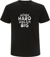 Work hard, dream big heren t-shirt | positiviteit | werk | carriere | cadeau | Zwart