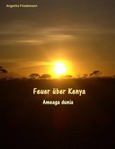 Kenya 4 - Feuer über Kenya