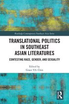 Routledge Contemporary Southeast Asia Series - Translational Politics in Southeast Asian Literatures