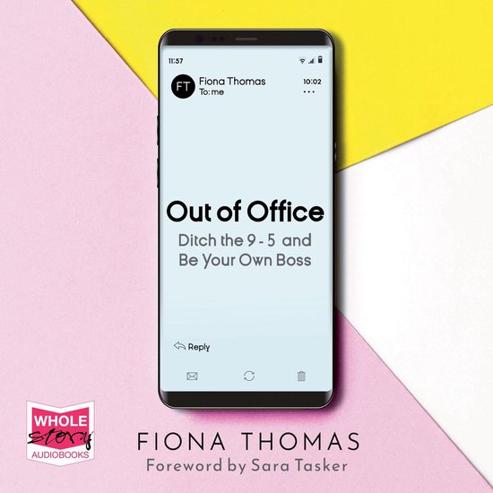 Out of Office: Ditch the 9-5 and Be Your Own Boss - cover