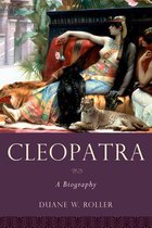 Women in Antiquity - Cleopatra:A Biography