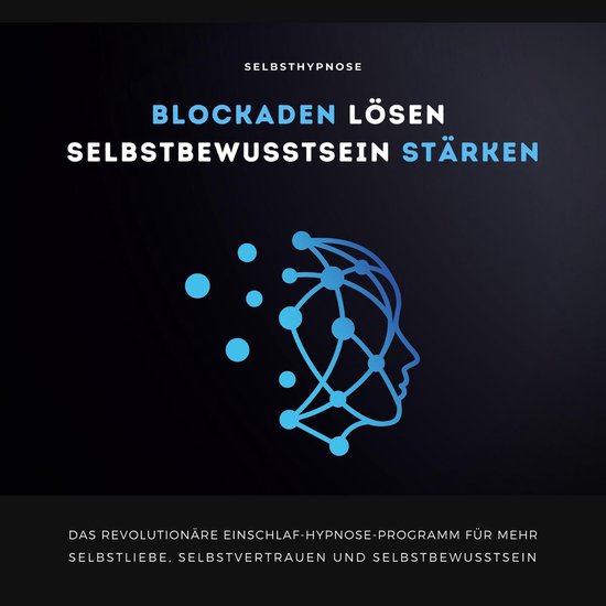 Selbsthypnose: Blockaden lösen, Selbstbewusstsein stärken - cover