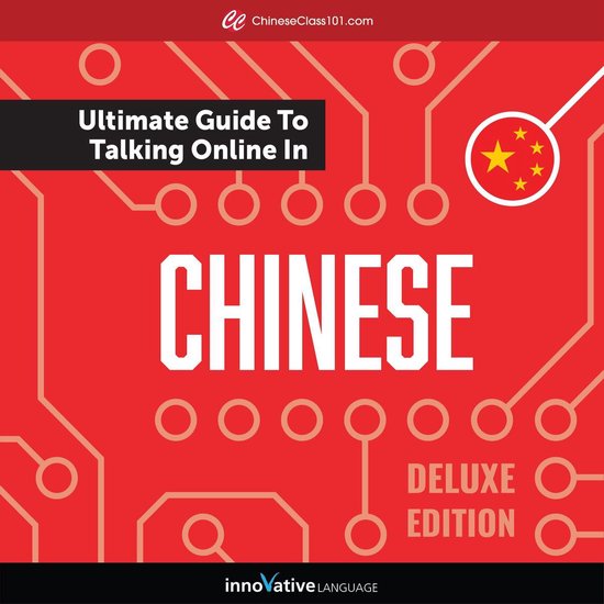 Learn Chinese The Ultimate Guide to Talking Online in Chinese (Deluxe