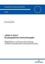 Europaeische Hochschulschriften Recht 6219 - «Made in China» als geographische Herkunftsangabe