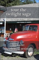 Tour the Twilight Saga Book One--The Olympic Peninsula