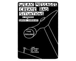 Weak Messages Create Bad Situations