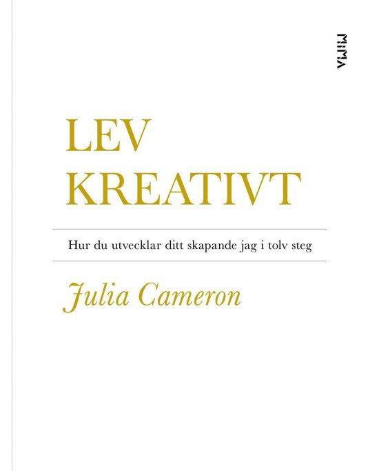 Lev kreativt: Hur du utvecklar ditt skapande jag i tolv steg - cover